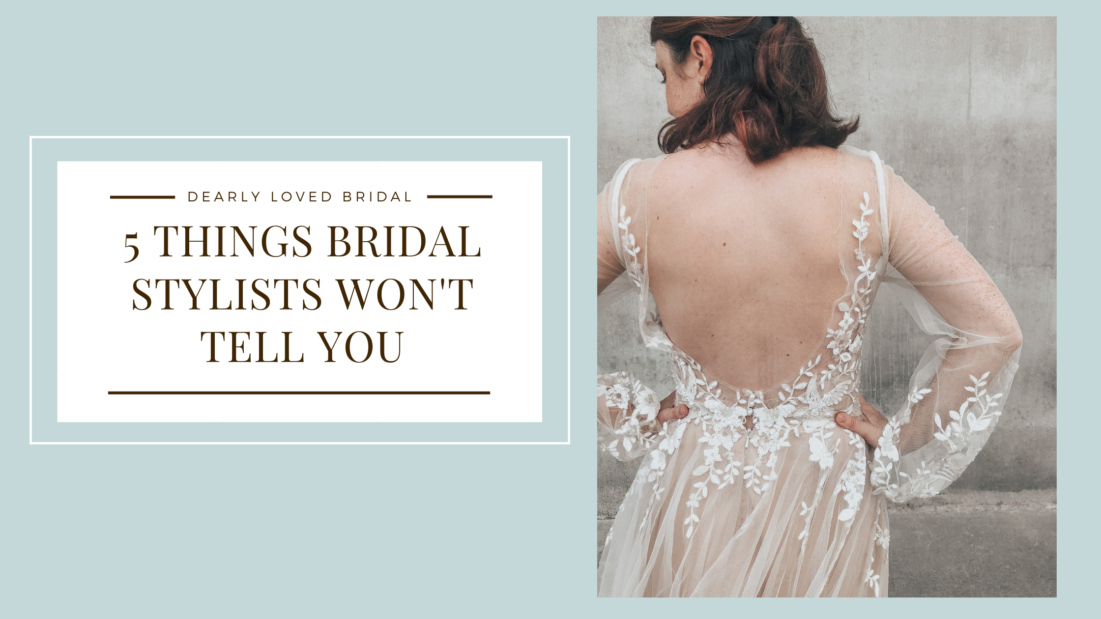 What Our Bridal Stylist Won't Tell You