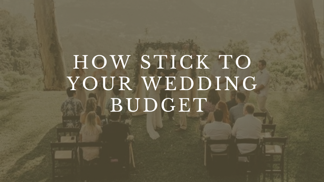 How to Stick to Your Wedding Budget