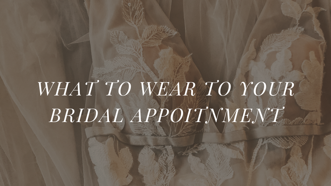 What to Wear to Your Bridal Appointment