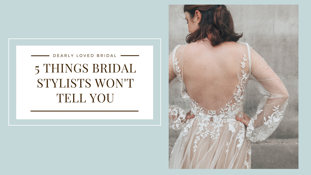 What Our Bridal Stylist Won't Tell You