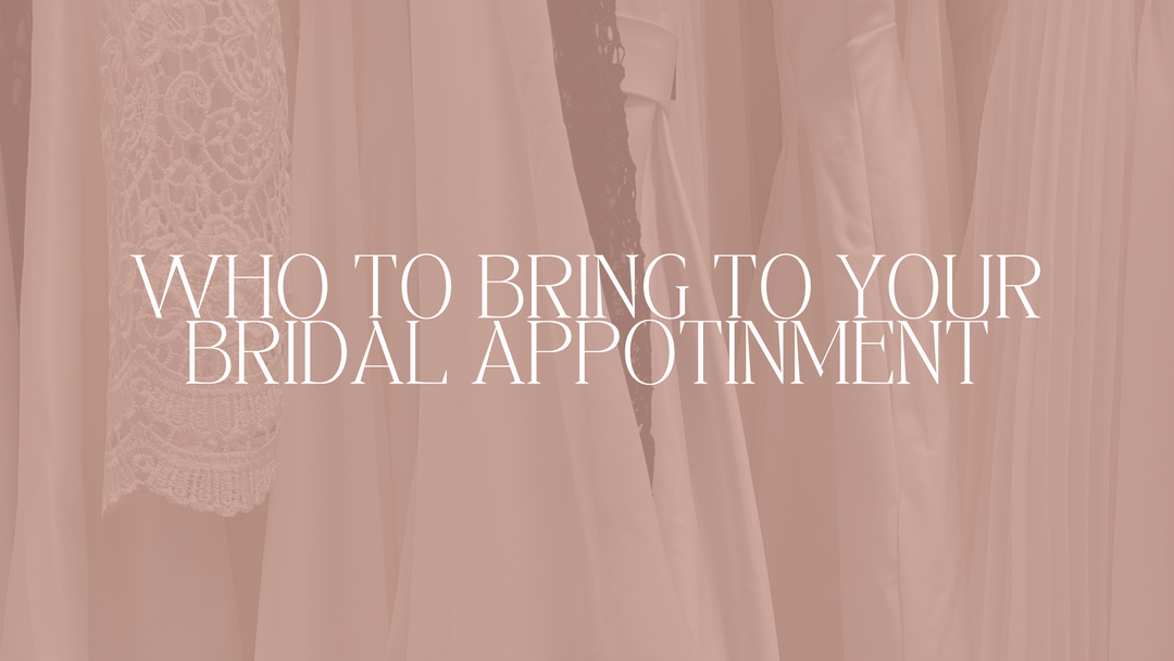 Who to Bring to Your Bridal Appointment